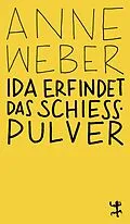 E-Book (epub) Ida erfindet das Schießpulver von Anne Weber