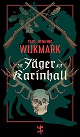 Kartonierter Einband Die Jäger auf Karinhall von Carl-Henning Wijkmark