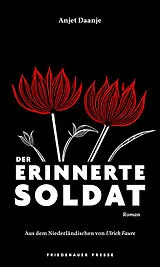 Fester Einband Der erinnerte Soldat von Anjet Daanje