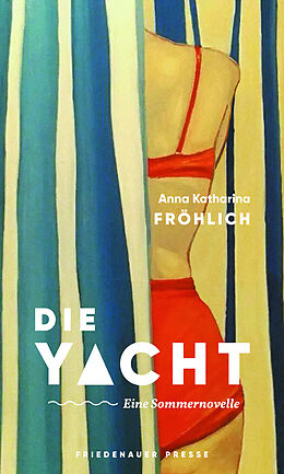 Fester Einband Die Yacht von Anna Katharina Fröhlich