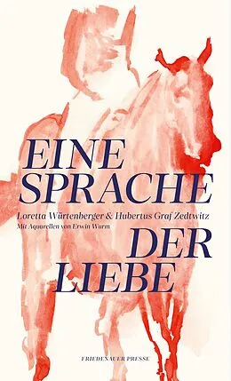E-Book (epub) Eine Sprache der Liebe von Loretta Würtenberger, Hubertus Graf Zedtwitz