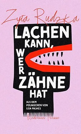 E-Book (epub) Lachen kann, wer Zähne hat von Zyta Rudzka