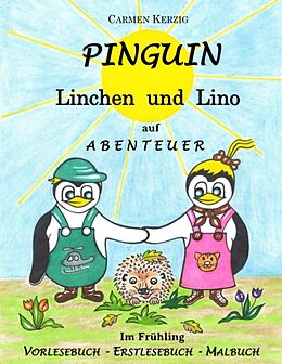 Kartonierter Einband Pinguin Linchen und Lino auf Abenteuer im Frühling von Carmen Kerzig