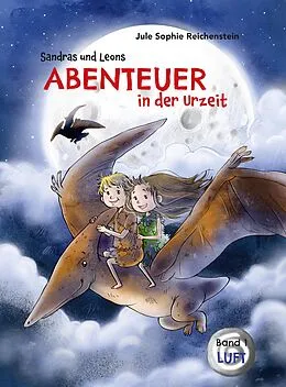 E-Book (epub) Sandras und Leons Abenteuer in der Urzeit von Jule Sophie Reichenstein