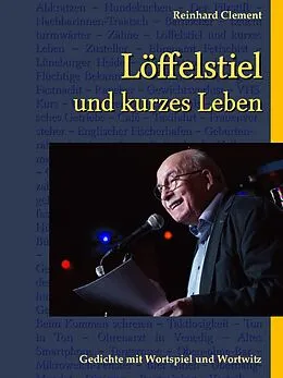E-Book (epub) Löffelstiel und kurzes Leben von Reinhard Clement