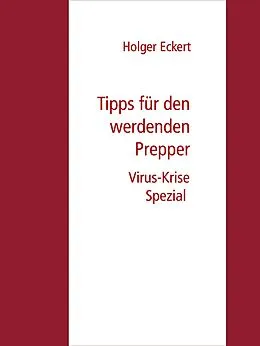 E-Book (epub) Tipps für werdende Prepper von Holger Eckert