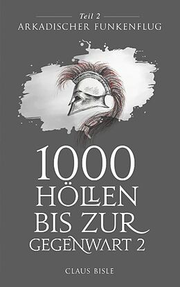 Kartonierter Einband 1000 Höllen bis zur Gegenwart von Claus Bisle