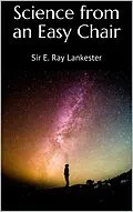 E-Book (epub) Science from an Easy Chair von Sir E. Ray Lankester