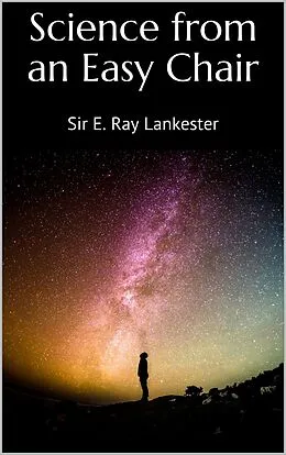 E-Book (epub) Science from an Easy Chair von Sir E. Ray Lankester