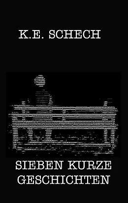 E-Book (epub) Sieben kurze Geschichten von Kaspar Eduard Schech