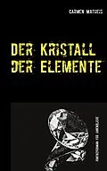E-Book (epub) Der Kristall der Elemente von Carmen Matheis