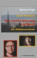 E-Book (epub) Carola Henning in "Wer spricht denn hier von Mord?" von Michael Fiegle