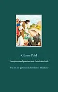 E-Book (epub) Prinzipien der allgemeinen und christlichen Ethik von Günter Pohl