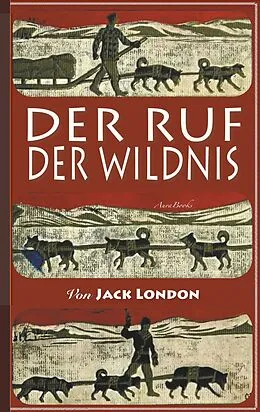 E-Book (epub) Der Ruf der Wildnis von Jack London, Franz Mairhofer (Übersetzer)