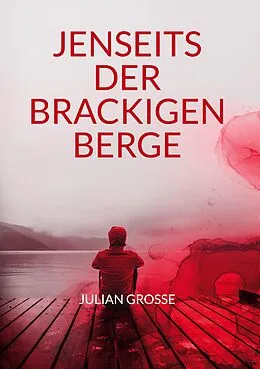 E-Book (epub) Jenseits der Brackigen Berge von Julian Grosse