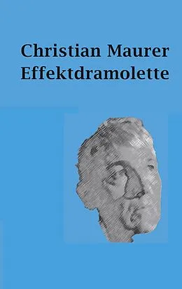 E-Book (epub) Effektdramolette von Christian Maurer