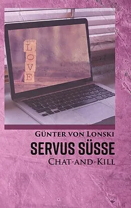 E-Book (epub) Servus Süße! von Günter von Lonski