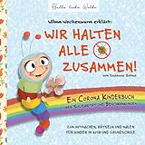 E-Book (epub) Wilma Wochenwurm erklärt: Wir halten alle zusammen! Ein Corona Kinderbuch über Solidarität und Beschränkungen von Susanne Bohne
