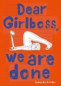 E-Book (epub) Dear Girlboss, we are done von Bianca Jankovska, Julia Feller