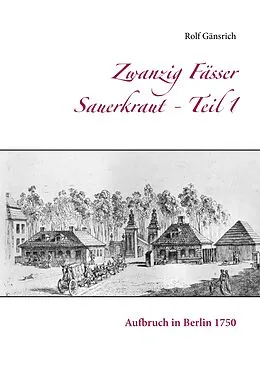 E-Book (epub) Zwanzig Fässer Sauerkraut - Teil 1 von Rolf Gänsrich
