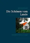 E-Book (epub) Die Schönen vom Lande von Karl-Heinz Schwarze