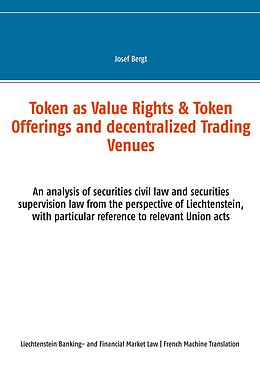 eBook (epub) Les Tokens comme Droits de Valeur & Offres de Tokens et Centres Commerciaux Décentralisés de Josef Bergt