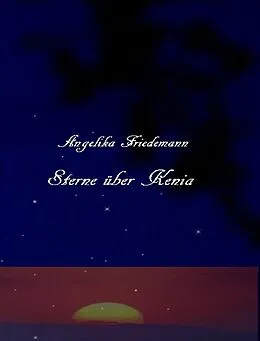 E-Book (epub) Sterne über Kenia von Angelika Friedemann