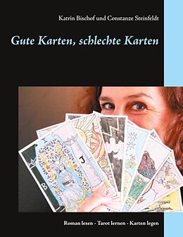 Kartonierter Einband Gute Karten, schlechte Karten von Katrin Bischof, Constanze Steinfeldt