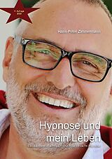 Kartonierter Einband Hypnose und mein Leben von Hans-Peter Zimmermann