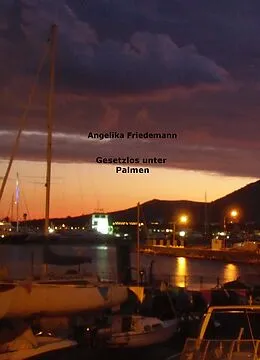 E-Book (epub) Gesetzlos unter Palmen von Angelika Friedemann