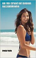 E-Book (epub) Am FKK-Strand mit meinem Auszubildenden von Fuchs Svenja