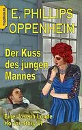 E-Book (epub) Der Kuss des jungen Mannes von E. Phillips Oppenheim