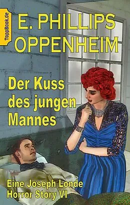 E-Book (epub) Der Kuss des jungen Mannes von E. Phillips Oppenheim