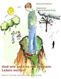 E-Book (epub) Und wie geht es mit meinem Leben weiter? von Veronika Vollmer