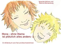 E-Book (epub) Mona - ohne Mama ist plötzlich alles anders von Veronika Vollmer, Martine Blankenburg
