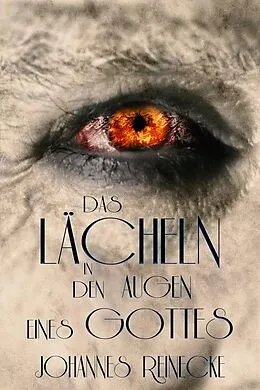 E-Book (epub) Das Lächeln in den Augen eines Gottes von Johannes Reinecke