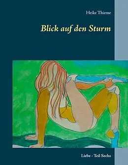 E-Book (epub) Blick auf den Sturm von Heike Thieme