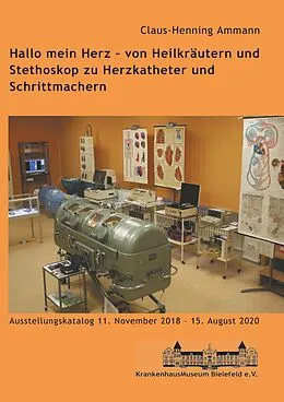 E-Book (epub) Hallo mein Herz - von Heilkräutern und Stethoskop zu Herzkatheter und Schrittmachern von Claus-Henning Ammann