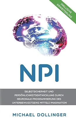 E-Book (epub) NPI - Neuronale Programmierung durch Imagination von Michael Dollinger