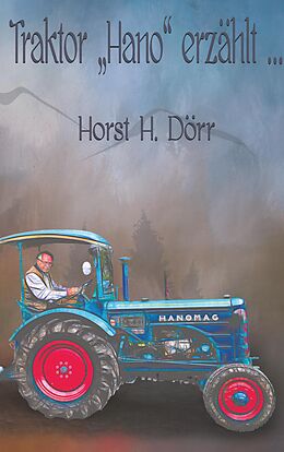 E-Book (epub) Traktor "Hano" erzählt... von Horst H. Dörr
