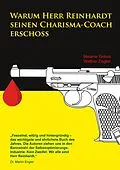 E-Book (epub) Warum Herr Reinhardt seinen Charisma-Coach erschoss von Melanie Tintera, Walther Ziegler