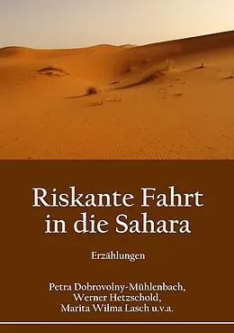 E-Book (epub) Riskante Fahrt in die Sahara von Petra Dobrovolny-Mühlenbach, Werner Hetzschold, Marita Wilma Lasch