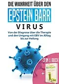 E-Book (epub) 2 in 1 Buch | Die Wahrheit über den Epstein Barr Virus: Von der Diagnose bis zur Heilung | Super Selleriesaft! Mit Selleriesaft zum Idealgewicht, starker Gesundheit, reiner Haut und saniertem Darm von Anna-Lena Tesche, Carolin Schönfeld