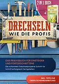 E-Book (epub) 2 in 1 Buch | Drechseln wie die Profis: Das Praxisbuch für Einsteiger und Fortgeschrittene - Die schönsten Drechselprojekte Schritt für Schritt erfolgreich fertigstellen inkl. Tipps zur Oberflächenbearbeitung | Das Weinkompendium für den Hobby-Sommelier: B von Tobias Bergstein, Tobias Baumberger