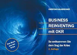 E-Book (epub) Business Reinventing mit OKR von Christian Kalkbrenner