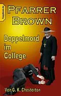 E-Book (epub) Pfarrer Brown - Doppelmord im College von G. K. Chesterton
