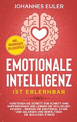 Kartonierter Einband Emotionale Intelligenz ist erlernbar von Johannes Euler