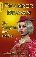 E-Book (epub) Pfarrer Brown - Die Vampirin des Dorfes von G. K. Chesterton