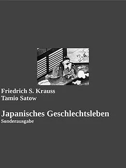 E-Book (epub) Japanisches Geschlechtsleben von Friedrich S. Krauss, Tamio Satow