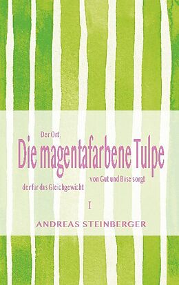 Kartonierter Einband Die magentafarbene Tulpe von Andreas Steinberger